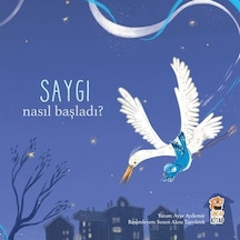 Nasıl Başladı / Saygı / Ayşe Aydemir