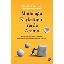 Mutluluğu Kaybettiğin Yerde Arama Beyhan Budak Destek Yayınları