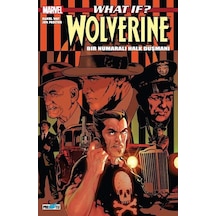 What İf ? Wolverine Bir Numaralı Halk Düşmanı - Mike Carey - Presstij Kitap