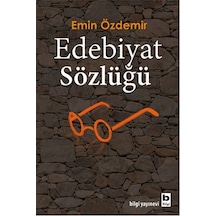 Edebiyat Sözlüğü - Emin Özdemir - Bilgi Yayınevi