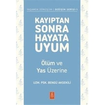 Kayıptan Sonra Hayata Uyum & Ölüm Ve Yas Üzerine / Uzm. Psk. B...