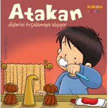 Atakan Dişlerini Fırçalamaya Alışıyor- Kaknüs Yayınları