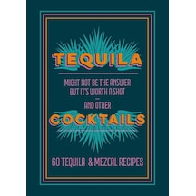 Tequila Cocktails: 60 Tequila & Mezcal Recipes