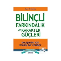 Bilinçli Farkındalık ve Karakter Güçleri - Gelişmek için Pratik Bir Rehber - Ryan M. Niemiec - Psikonet