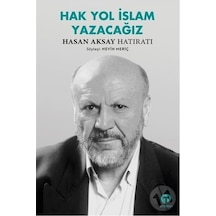 Hak Yol İslam Yazacağız - Hasan Aksay Hatıratı - Nevin Meriç - Turkuvaz Kitap