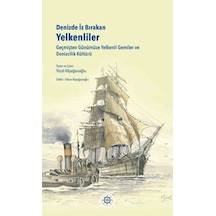 Denizde İz Bırakan Yelkenliler Geçmişten Günümüze Yelkenli Gemiler Ve Denizcilik Kültürü - Dppq-896316