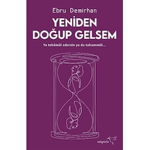 Yeniden Doğup Gelsem - Ebru Demirhan - Müptela Yayınları