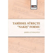 Tarihsel Süreçte "nakış" Formu / Şerife Güvençoğlu