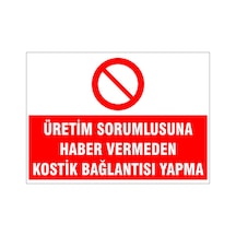 Üretim Sorumlusuna Haber Vermeden Kostik Bağlantısı Yapma, İsg Uyarı Levhası
