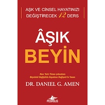 Aşık Beyin: Aşk ve Cinsel Hayatınızı Değiştirecek 12 Ders