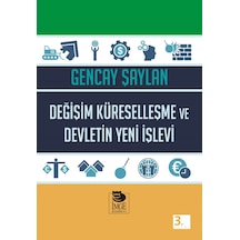 Değişim Küreselleşme ve Devletin Yeni İşlevi - Gencay Şaylan - İmge Kitabevi