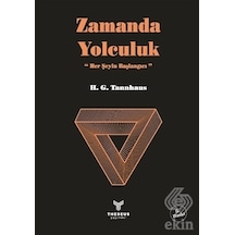 Zamanda Yolculuk: Her Şeyin Başlangıcı-Yelkovan - H. G. Tannhaus - Theseus Yayınevi