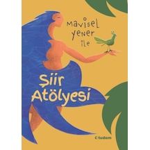 Şiir Atölyesi \ Mavisel Yener - Tudem Yayınları