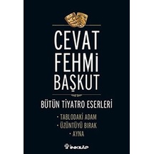 Tablodaki Adam - Üzüntüyü Bırak - Ayna - Cevat Fehmi Başkut - İnkılap Kitabevi