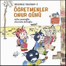 Mızmız Mırnav-3 Öğretmenler Onur Günü - Mustafa Delioğlu -  Ayla Çınaroğlu - Uçanbalık Yayıncılık