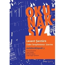 Okunaksız - Codex Seraphinianus Üzerine - Mekansiklopedi 3 - Levent Şentürk - Ayrıkotu Yayınları