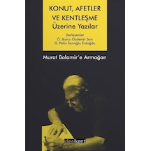 Konut, Afetler ve Kentleşme Üzerine Yazılar Murat Balamir'e Ar...