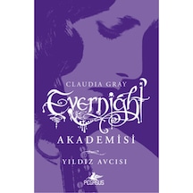 Evernight Akademisi 2 - Yıldız Avcısı - Claudia Gray - Pegasus