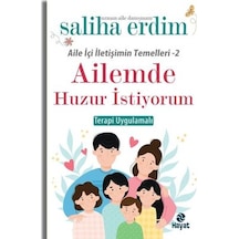 Ailemde Huzur İstiyorum - Terapi Uygulamalalı - Aile İçi İletişimin Temelleri 2 - Saliha Erdim - Hayat Yayıncılık