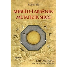 Mescid-i Aksa'nın Metafizik Sırrı Hayati Sır