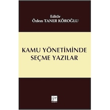 Kamu Yönetiminde Seçme Yazılar - Gazi Kitabevi - Özlem Taner Köro