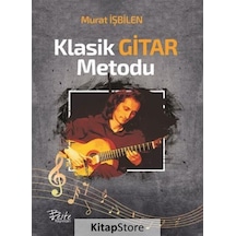 Klasik Gitar Metodu - Murat İşbilen - Beste Yayınları