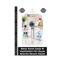 Delux Serisi Şarjlı El Vantilatörü F21 Beyaz Aktivite Ekranlı Küçük