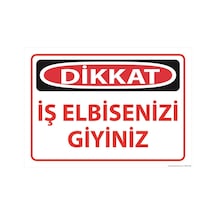 Dikkat İş Elbisenizi Giyiniz Uyarı Levhası 25 Cm X 35 Cm Sticker Etiket Çok renkli