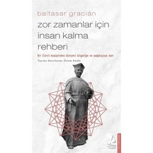 Zor Zamanlar Için Insan Kalma Rehberi / Baltasar Gracian 9786053117711