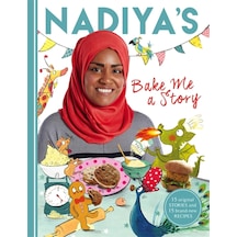 Nadiya's Bake Me A Story: Fifteen Stories And Recipes For Children