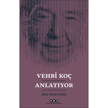 Vehbi Koç Anlatıyor- Bir Derleme - Ezjı-761404