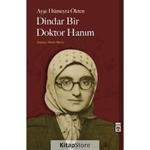 Dindar Bir Doktor Hanım - Ayşe Hümeyra Ökten