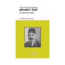 Tasannsuz Bir Sanatkr Mehmet Akif - Mustafa Uluçay - Atlas Kitap
