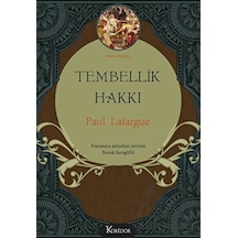 Tembellik Hakkı - Bez Ciltli - Düşünce Klasikleri - Paul Lafargue - Koridor Yayıncılık