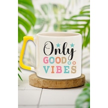 "only Good Vibes" Sadece İyi Enerji Arkadaşa Sevgiliye Doğum Günü Hediye Sarı Kulplu Kupa Bardak Sarı