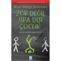 Zor Değil Sıra Dışı Çocuk - Sıra Dışı Çocukları Anlama Rehberi - Mary Sheedy Kucinka - Altın Kitaplar