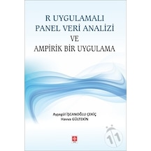 R Uygulamalı Panel Veri Analizi ve Ampirik Bir Uygulama - Ayşegül İşcanoğlu Çekiç - Ekin Basım Yayın