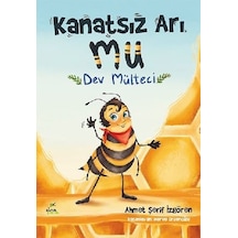Kanatsız Arı Mu - Dev Mülteci - Ahmet Şerif İzgören - Elma Yayınevi
