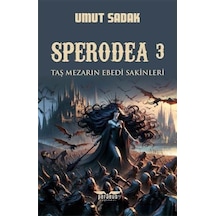 Taş Mezarın Ebedi Sakinleri - Sperodea 3 - Umut Sadak - Perseus Yayınevi