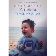 Erken Çocukluk Eğitiminde Temel Konular - Aileler ve Eğitimciler İçin- Nobel Akademik Yayıncılık