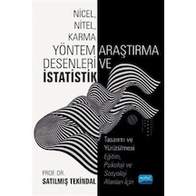 Nicel Nitel Karma Yöntem Araştırma Desenleri ve İstatistik  -  Satılmış Tekindal  -  Nobel Akademik Yayıncılık