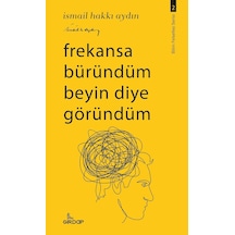 Frekansa Büründüm Beyin Diye Göründüm