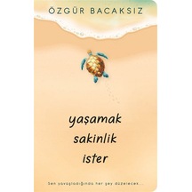 Yaşamak Sakinlik İster / Özgür Bacaksız