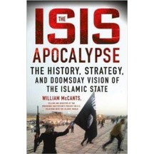 The ISIS Apocalypse: The History, Strategy and Doomsday Vision of the Islamic State 9781250080905