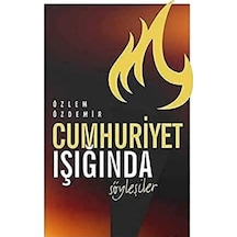 Cumhuriyet Işığında Söyleşiler - Özlem Özdemir İlk Baskı 2017