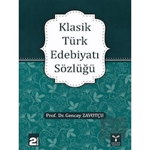 Klasik Türk Edebiyatı Sözlüğü - Gencay Zavotçu - Umuttepe