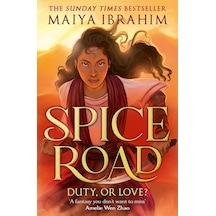 Spice Road: The Absolutely Explosive Epic Ya Fantasy Romance Set İn An Arabian-inspired Land