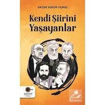 Kendi Şiirini Yaşayanlar - Hacire Büküm Yılmaz - Cezve Kitap