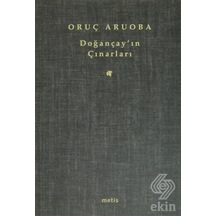Doğançay'ın Çınarları - Oruç Aruoba - Metis Yayınları