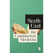 Bir Cumhuriyet Mevlevîsi / Nezih Uzel